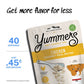 Get more flavor for less - 40 servings - just 45 cents per serving